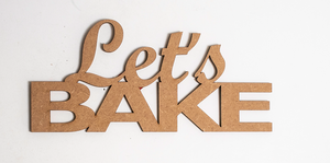 Let's Bake Laser Cut Wooden Sign [22x10.5cm]